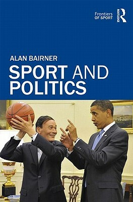 Sport and Politics by Alan Bairner