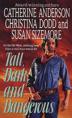 Tall, Dark, and Dangerous by Susan Sizemore, Christina Dodd, Catherine Anderson