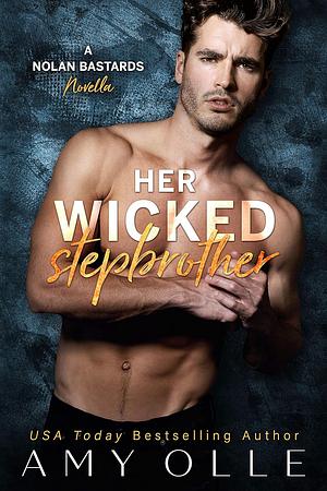 Her Wicked Stepbrother by Amy Olle