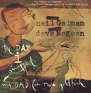 The Day I Swapped My Dad for Two Goldfish by Neil Gaiman