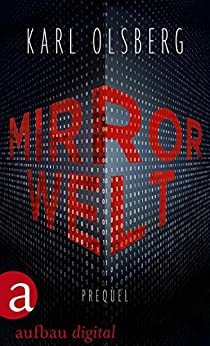 Mirror Welt: Prequel by Karl Olsberg