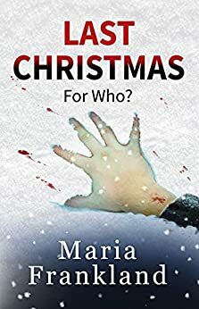 Last Christmas by Maria Frankland