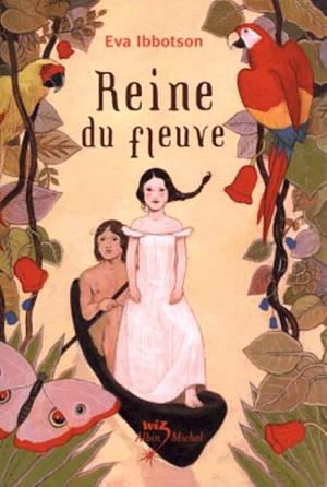 Reine du fleuve by Eva Ibbotson