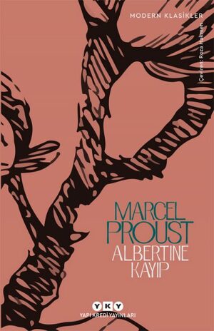 Kayıp Zamanın İzinde – Albertine Kayıp by Marcel Proust