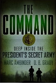 The Command: Deep Inside The President's Secret Army by Marc Ambinder, D.B. Grady, David W. Brown