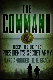 The Command: Deep Inside The President's Secret Army by David W. Brown, Marc Ambinder, D.B. Grady