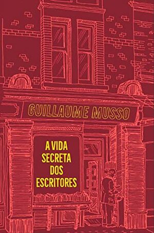 A vida secreta dos escritores by Guillaume Musso