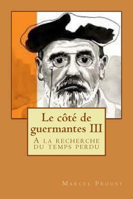 Le cote de guermantes III: A la recherche du temps perdu by Marcel Proust