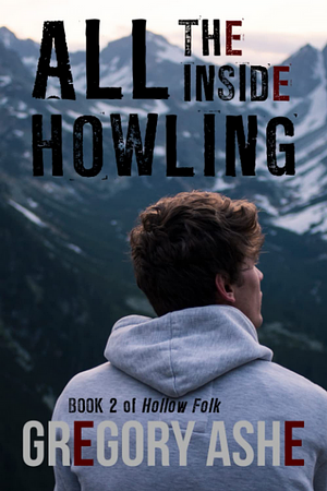 All the Inside Howling by Gregory Ashe