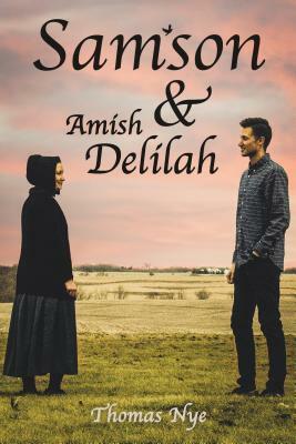 Samson & Amish Delilah by Thomas Nye