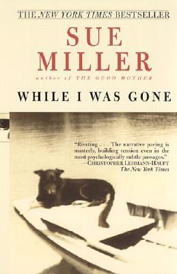 While I Was Gone by Sue Miller