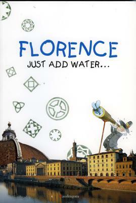 Florence: Just Add Water by Andrea Paoletti, Simone Frasca, Monica Fintoni