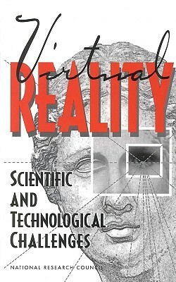 Virtual Reality: Scientific and Technological Challenges by Computer Science and Telecommunications, Committee on Virtual Reality Research an, National Research Council