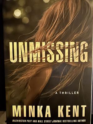 Unmissing by Minka Kent