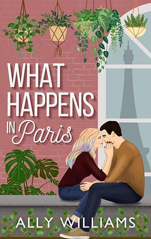 What Happens in Paris by Ally Williams