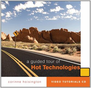 A Guided Tour of Hot Technologies by Corinne Hoisington