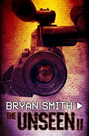 The Unseen II by Bryan Smith