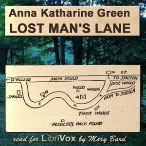 Lost Man's Lane by Anna Katharine Green, Mary Bard