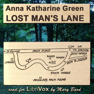 Lost Man's Lane by Mary Bard, Anna Katharine Green