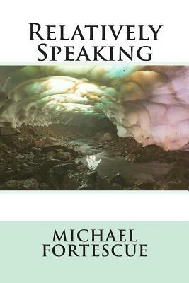 Relatively Speaking by Michael Fortescue