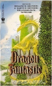 Dragon Fantastic by Rosalind M. Greenberg, Tad Williams, Martin H. Greenberg