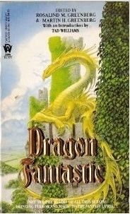 Dragon Fantastic by Rosalind M. Greenberg, Martin H. Greenberg, Tad Williams