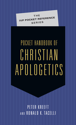 Pocket Handbook of Christian Apologetics by Peter Kreeft, Ronald K. Tacelli