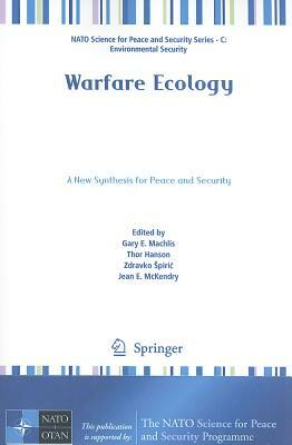 Warfare Ecology: A New Synthesis for Peace and Security by 