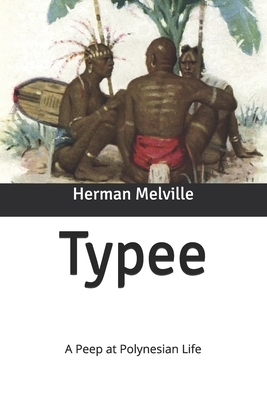 Typee: A Peep at Polynesian Life by Herman Melville