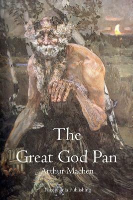 The Great God Pan by Arthur Machen