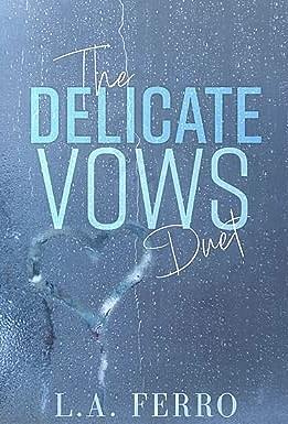 The Delicate Vows Duet by L.A. Ferro
