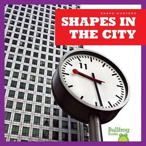 Shapes in the City by Jennifer Fretland VanVoorst