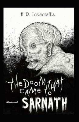 The Doom That Came to Sarnath (Illustrated) by H.P. Lovecraft