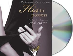 His to Possess by Opal Carew