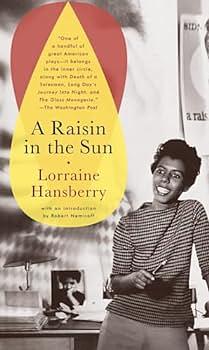 Raisin in the Sun by Lorraine Hansberry
