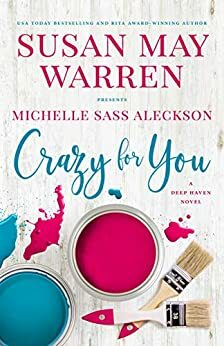 Crazy for You by Susan May Warren, Michelle Sass Aleckson