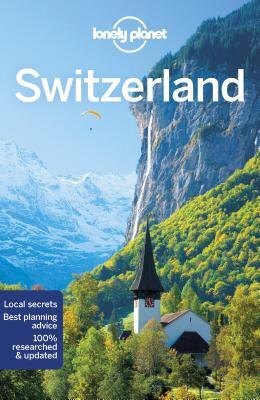 Lonely Planet Switzerland by Gregor Clark, Lonely Planet, Kerry Christiani