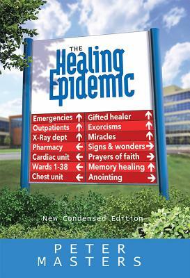 Healing Epidemic: New Condensed Edition by Peter Masters