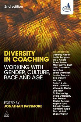 Diversity in Coaching: Working with Gender, Culture, Race and Age by 
