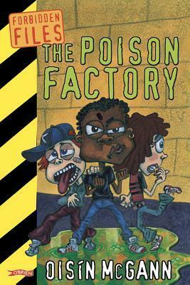 The Poison Factory by Oisín McGann