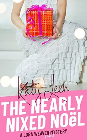 The Nearly Nixed Noël by Katy Leen