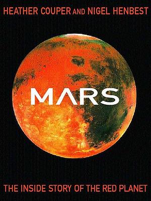 Mars: The Inside Story of the Red Planet by Nigel Henbest, Heather Couper