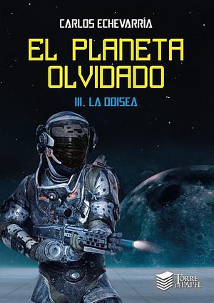 El Planeta Olvidado III. La Odisea by CARLOS ECHEVARRIA