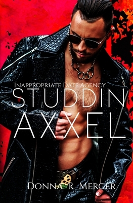 Studdin' Axxel by Donna R. Mercer