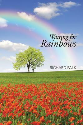 Waiting for Rainbows by Richard Falk