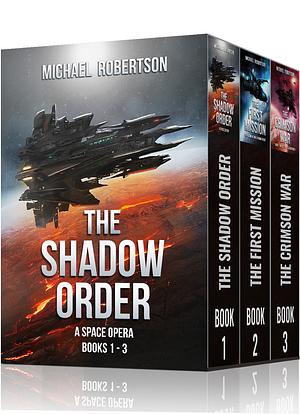 The Shadow Order - Books 1 - 3 by Michael Robertson