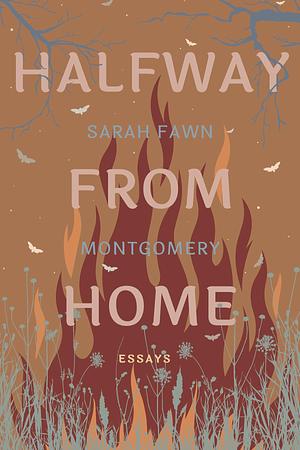 Halfway from Home by Sarah Fawn Montgomery, Sarah Fawn Montgomery