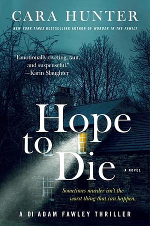 Hope to Die: A Novel by Cara Hunter