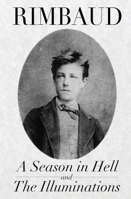 A Season in Hell and The Illuminations by Arthur Rimbaud