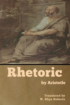 Rhetoric by Aristotle by 